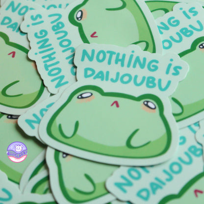 Nothing is Daijoubu vinyl sticker