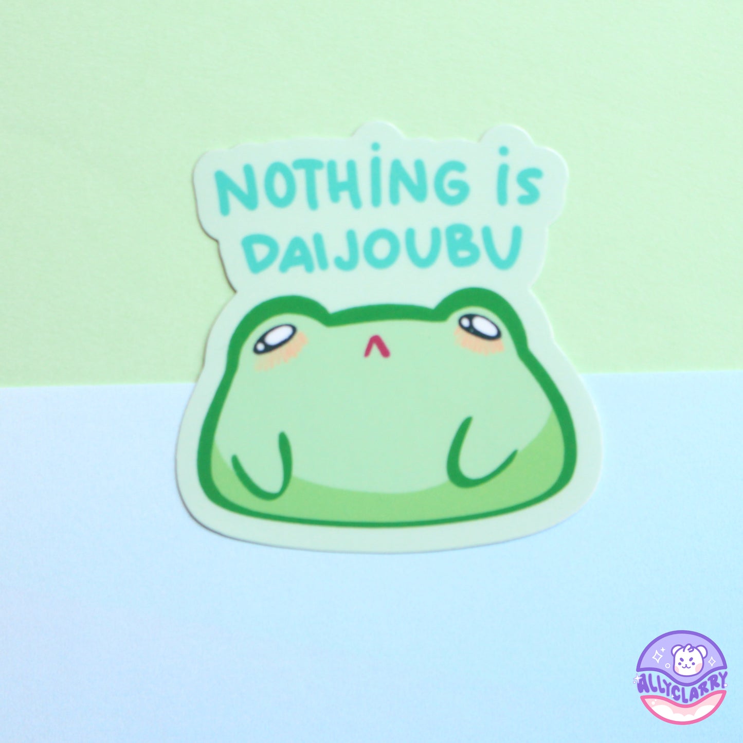 Nothing is Daijoubu vinyl sticker