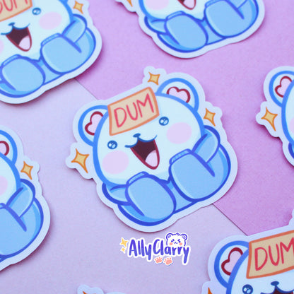 “Dum” Chonkybear vinyl sticker