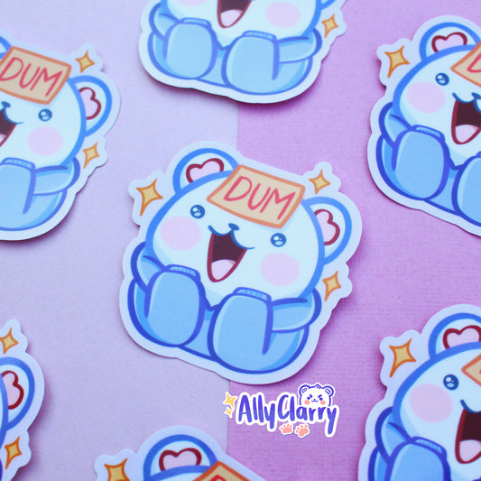 “Dum” Chonkybear vinyl sticker